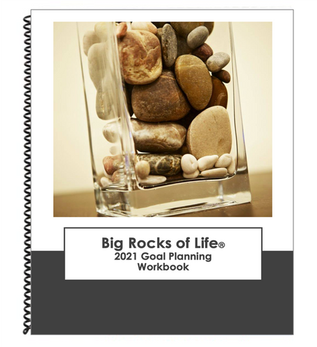 Big Rocks of Life Goal Planning Workbook 2021